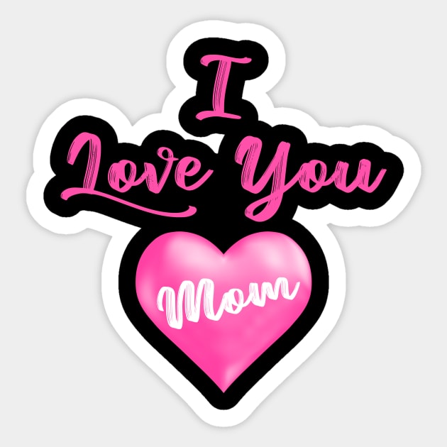 Love You Mom Sticker by BR Designs